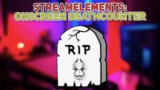 Streamelements Deathcounter mit Overlay für OBS - Twitch  Youtube  Facebook - Ripcounter HowTO