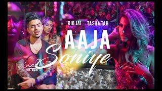 Aaja Soniye  Rio Jai ft Tasha Tah Official Music Video