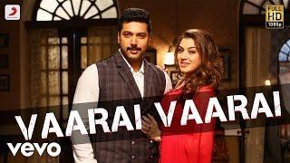 Bogan - Vaarai Vaarai Tamil Video  Jayam Ravi Hansika  D. Imman