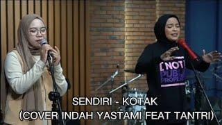 SENDIRI - KOTAK COVER INDAH YASTAMI FEAT TANTRI