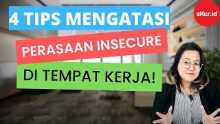 4 Tips Mengatasi Insecure di Tempat Kerja