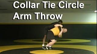 Collar Tie Circle Arm Throw - Cary Kolat Wrestling Moves