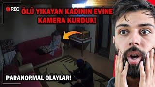 ÖLÜ YIKAYAN KADININ EVİNE GİZLİ KAMERA KOYDUK  Paranormal Olaylar