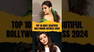 TOP 10 Most Beautiful Bollywood Actress 2024