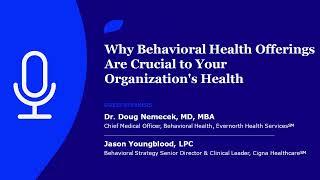 Why Behavioral Health Offerings Are Crucial to Your Organization’s Health