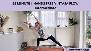 25 minute hands free vinyasa flow  intermediate yoga flow  Lauralouiseyoga