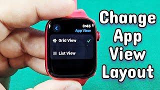 how to change app view layout for apple watch series 9