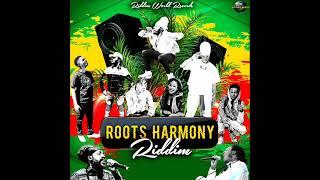 Roots Harmony Riddim Mix Full Feat. Norris Man Lutan Fyah Legal VOTG Aima Moses Novemb. 2023