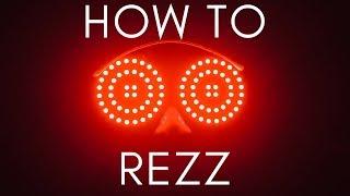 How To Rezz