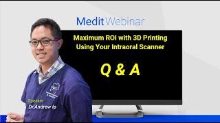 Maximum ROI with 3D Printing Using Your Intraoral Scanner - Q&A