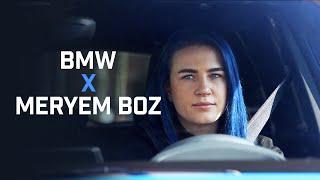 BMW X MERYEM BOZ