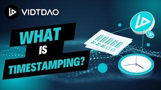 What is timestamping?  VIDT DAO