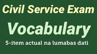 5-item Civil Service Exam Vocabulary  Lumabas dati