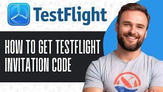 How To Get Testflight Invitation Code - Full Guide 2024