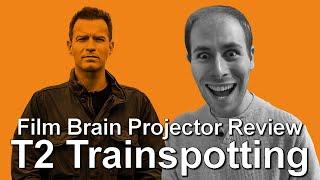 T2 Trainspotting REVIEW  Projector