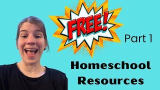 Free Homeschool Resources  Part 1