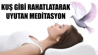 Kuş Gibi Rahatlayarak Uyutan Meditasyon