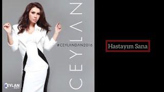 Ceylan   Hastayım Sana