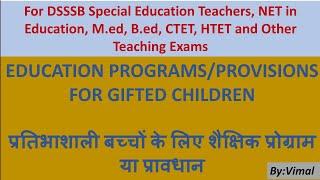 37. FROM THEORY TO PRACTICE  IMPLEMENTING EDUCATIONAL PROGRAMS FOR GIFTED CHILDREN FOR B.Ed CTET