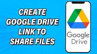 How To Create Google Drive Link To Share Files 2022  Upload & Share Photo & Video From Google Drive