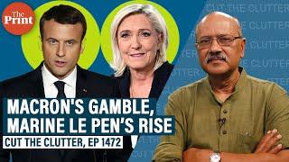 Macrons surprise snap polls rise of Marine LePen’s Right complexities & future of French politics