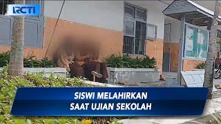 Geger Siswi Melahirkan di Ruang Kelas saat Ujian Semester - SIS 0212