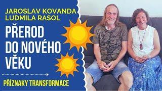 PŘEROD DO NOVÉHO VĚKU Jaroslav Kovanda a Ludmila Rasol dříve Akar a Liduška Příznaky transformace