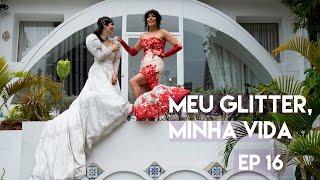 Maquiagem de noiva - EP 16 da web série - Meu Glitter Minha Vida