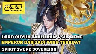 LORD CUYUN SUPREME EMPEROR TERKUAT - ALUR CERITA DONGHUA SPIRIT SWORD SOVEREIGN PART 33 FULL