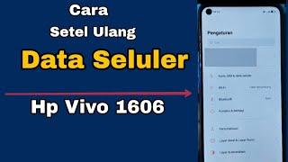 CARA SETEL ULANG DATA SELULER HP VIVO 1606