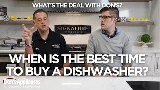 When is the Best Time to Buy A Dishwasher  Whats the Deal with Dons?