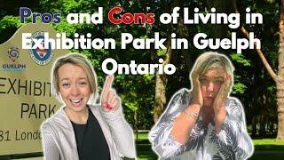 Pros and Cons of Living in Exhibition Park Guelph Ontario