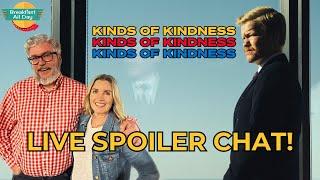 Kinds of Kindness LIVE Spoiler Chat  Emma Stone  Jesse Plemons  Yorgos Lanthimos