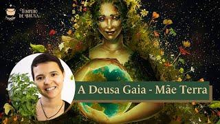 A Deusa Gaia e sua Mitologia - Mãe Terra  Mãe Natureza