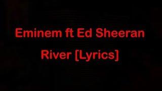 Eminem ft Ed Sheeran - River Lyrics