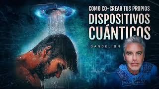 CÓMO CO-CREAR TUS PROPIOS DISPOSITIVOS CUÁNTICOS  Daniel Cipolat  DANDELION