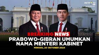 BREAKING NEWS - PENGUMUMAN NAMA MENTERI KABINET PRABOWO-GIBRAN