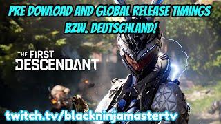 The First Descendant I Infos - Pre Download and Global Realese Timings bzw. für Deutschland