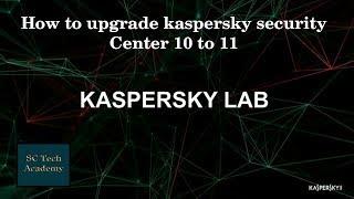 How to upgrade kaspersky security center 10 to 11