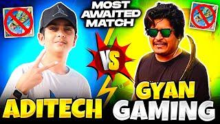 Aditech Vs Gyan Sujan ️ - Most Awaited Match Ever  - Garena Free Fire