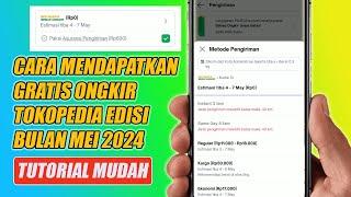 Cara Mendapatkan Gratis Ongkir Tokopedia Edisi Bulan Mei 2024