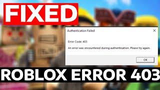 Fix Roblox Error Code 403 Authentication Failed  How To