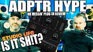 DONT BELIEVE THE HYPE ADPTR HYPE REVIEW