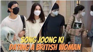 Breaking News SONG JOONG KI CONFIRMED DATING A BRITISH WOMAN #songjoongki #SongJoongKidatingNews