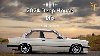 DEEP HOUSE MIX 2024 Mixed by XP  XPMusic EP18  SOUTH AFRICA  #soulfulhouse #deephouse