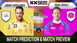 Joburg Super Kings vs Paarl Royals SA20 2024 17th Match Prediction JSK v PR Preview #SA20prediction