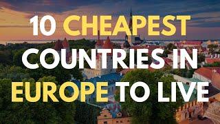 10 Best Countries In Europe To Live For Cheap - Digital Nomads Expats Retirees