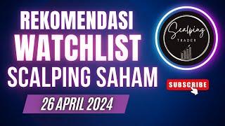 Rekomendasi Saham Scalping Trading Harian 26 April 2024