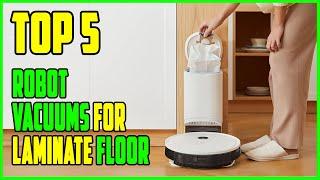 TOP 5 Best Robot Vacuums for Laminate Floors 2023