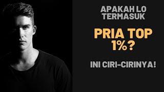 Ciri-Ciri Pria 1% Pria-Pria Paling Berkualitas. Keren Ganteng Kaya. Lo Termasuk Kategori Ini?